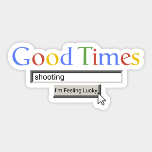 Good Times Shooting Sticker